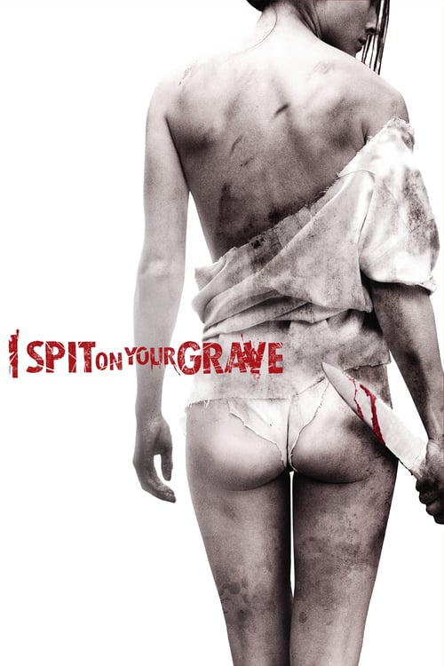 I Spit on Your Grave - Movie Poster I Spit on Your Grave - Movie Poster