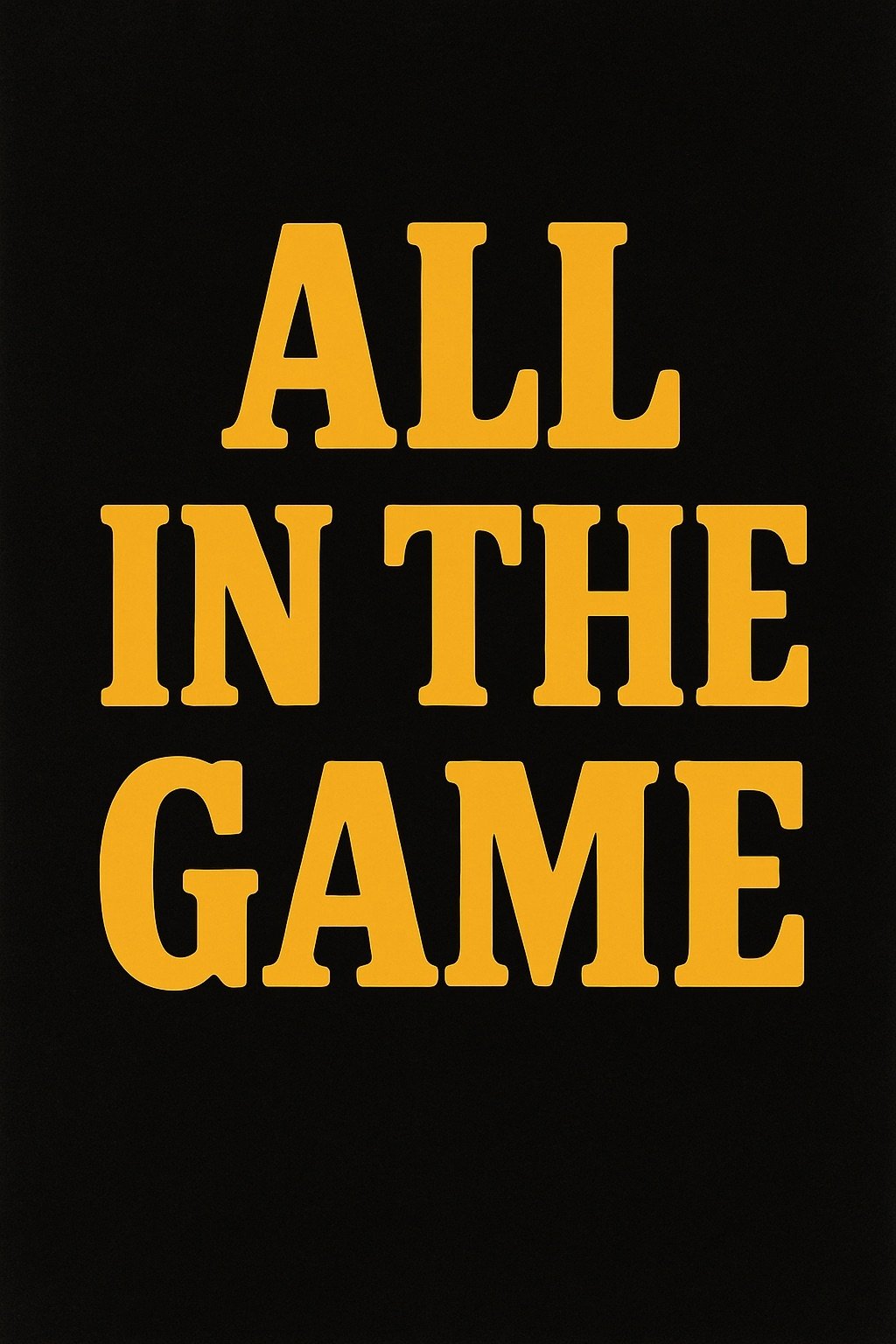 All in the Game - Movie Poster All in the Game - Movie Poster