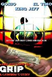 Grip: A Criminal's Story - Movie Poster Grip: A Criminal's Story - Movie Poster