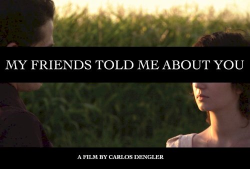 My Friends Told Me About You - Movie Poster My Friends Told Me About You - Movie Poster