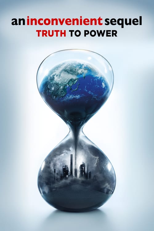 An Inconvenient Sequel: Truth to Power - Movie Poster An Inconvenient Sequel: Truth to Power - Movie Poster