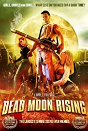 Dead Moon Rising - Movie Poster Dead Moon Rising - Movie Poster