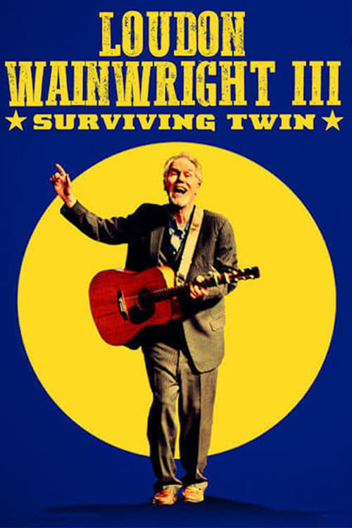 Loudon Wainwright III: Surviving Twin - Movie Poster Loudon Wainwright III: Surviving Twin - Movie Poster