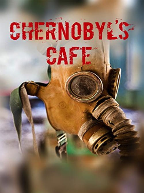 Chernobyl's Café - Movie Poster Chernobyl's Café - Movie Poster