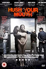 Hush Your Mouth - Movie Poster Hush Your Mouth - Movie Poster