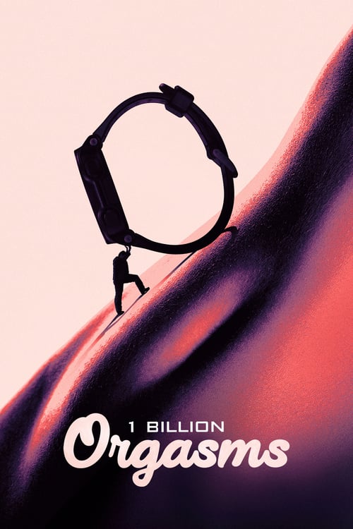 1 Billion Orgasms - Movie Poster 1 Billion Orgasms - Movie Poster