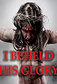 I Beheld His Glory - Movie Poster I Beheld His Glory - Movie Poster