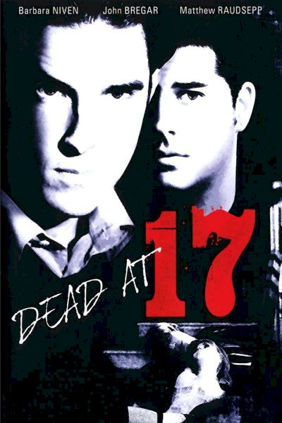 Dead at 17 - Movie Poster Dead at 17 - Movie Poster
