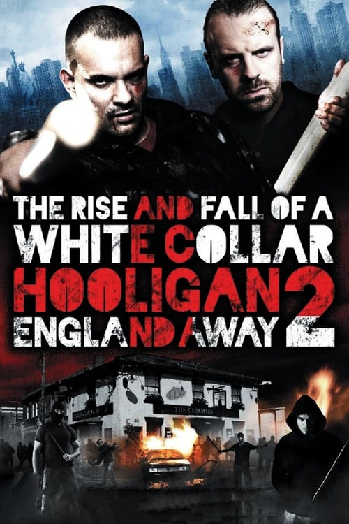 White Collar Hooligan 2: England Away - Movie Poster White Collar Hooligan 2: England Away - Movie Poster