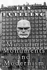 Ben Building: Mussolini, Monuments and Modernism - Movie Poster Ben Building: Mussolini, Monuments and Modernism - Movie Poster