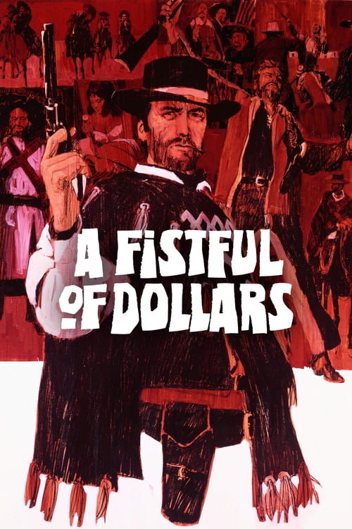 A Fistful of Dollars - Movie Poster A Fistful of Dollars - Movie Poster