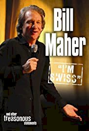 Bill Maher: I'm Swiss - Movie Poster Bill Maher: I'm Swiss - Movie Poster