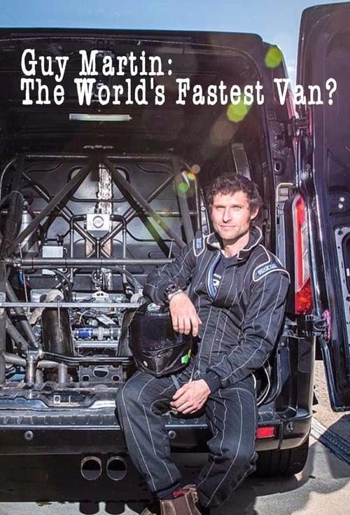 Guy Martin: The World's Fastest Van? - Movie Poster Guy Martin: The World's Fastest Van? - Movie Poster