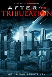 After the Tribulation - Movie Poster After the Tribulation - Movie Poster