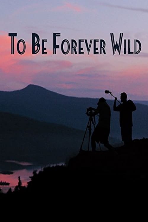 To Be Forever Wild - Movie Poster