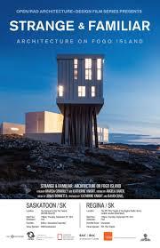 Strange and Familiar: Architecture on Fogo Island - Movie Poster Strange and Familiar: Architecture on Fogo Island - Movie Poster