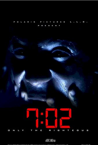 7:02 Only the Righteous - Movie Poster 7:02 Only the Righteous - Movie Poster
