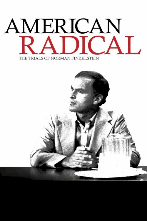 American Radical: The Trials of Norman Finkelstein - Movie Poster American Radical: The Trials of Norman Finkelstein - Movie Poster