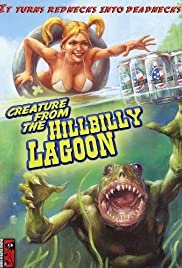 Creature from the Hillbilly Lagoon - Movie Poster Creature from the Hillbilly Lagoon - Movie Poster