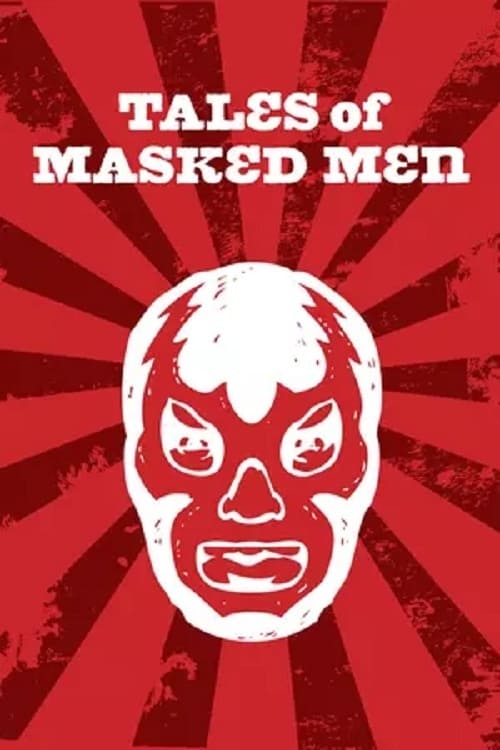 Tales of Masked Men - Movie Poster Tales of Masked Men - Movie Poster
