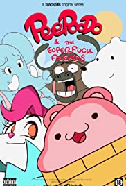 Peepoodo & The Super Fuck Friends - Movie Poster Peepoodo & The Super Fuck Friends - Movie Poster