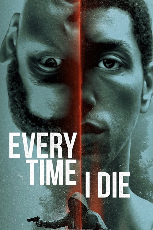Every Time I Die - Movie Poster Every Time I Die - Movie Poster