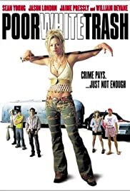 Poor White Trash - Movie Poster Poor White Trash - Movie Poster