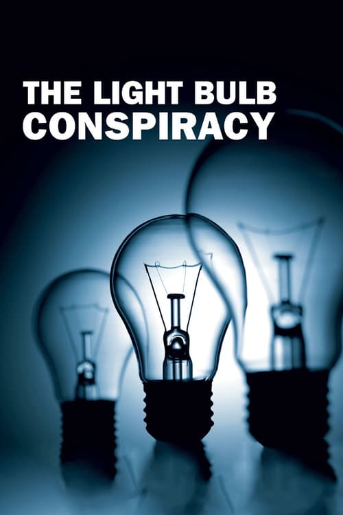 The Light Bulb Conspiracy - Movie Poster The Light Bulb Conspiracy - Movie Poster