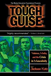 Tough Guise: Violence, Media & the Crisis in Masculinity - Movie Poster Tough Guise: Violence, Media & the Crisis in Masculinity - Movie Poster