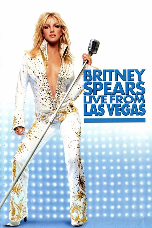 Britney Spears: Live from Las Vegas - Movie Poster Britney Spears: Live from Las Vegas - Movie Poster