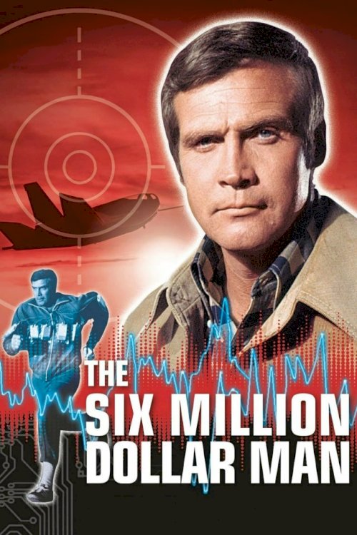 The Six Million Dollar Man - Movie Poster The Six Million Dollar Man - Movie Poster