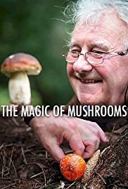 The Magic Of Mushrooms - Movie Poster The Magic Of Mushrooms - Movie Poster