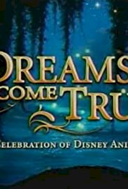 Dreams Come True: A Celebration of Disney Animation - Movie Poster Dreams Come True: A Celebration of Disney Animation - Movie Poster