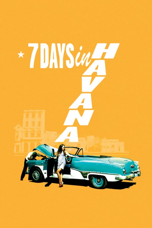 7 Days in Havana - Movie Poster 7 Days in Havana - Movie Poster