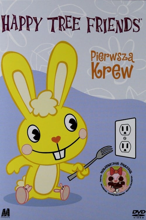Happy Tree Friends: Volume 1: First Blood - Movie Poster Happy Tree Friends: Volume 1: First Blood - Movie Poster