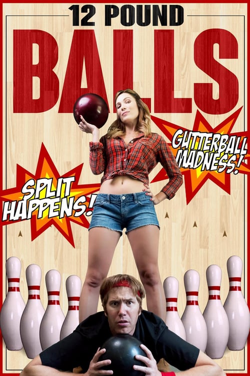 12 Pound Balls - Movie Poster 12 Pound Balls - Movie Poster