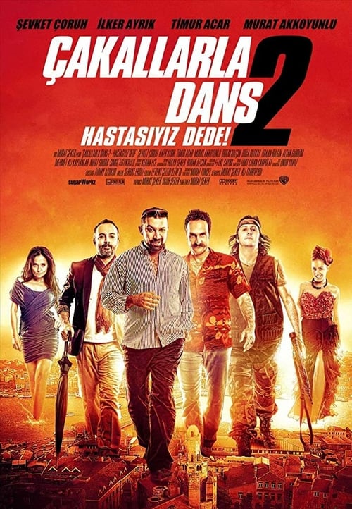 Çakallarla Dans 2: Hastasıyız Dede! - Movie Poster Çakallarla Dans 2: Hastasıyız Dede! - Movie Poster
