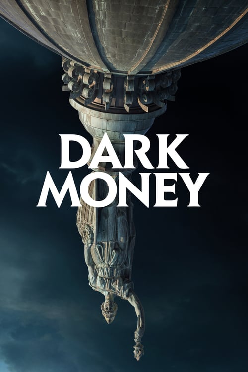 Dark Money - Movie Poster Dark Money - Movie Poster