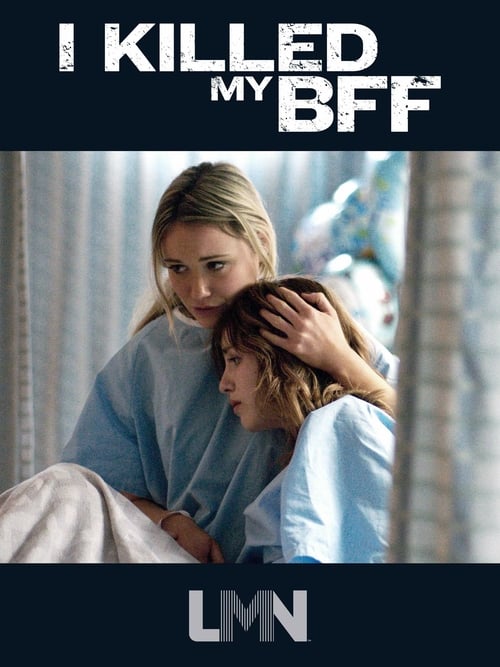 I Killed My BFF - Movie Poster I Killed My BFF - Movie Poster