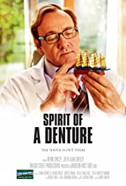 Spirit of a Denture - Movie Poster Spirit of a Denture - Movie Poster