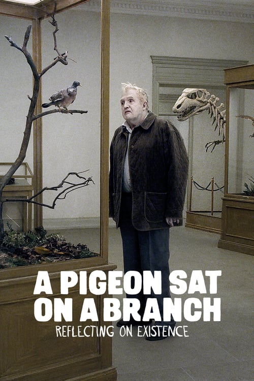 A Pigeon Sat on a Branch Reflecting on Existence - Movie Poster A Pigeon Sat on a Branch Reflecting on Existence - Movie Poster