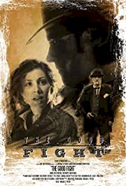 The Good Fight - Movie Poster The Good Fight - Movie Poster