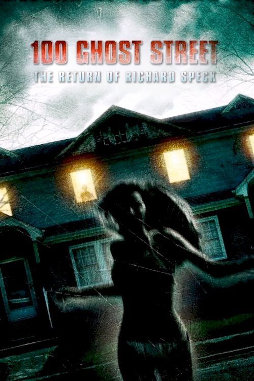 100 Ghost Street: The Return of Richard Speck - Movie Poster 100 Ghost Street: The Return of Richard Speck - Movie Poster