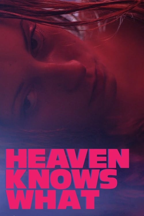 Heaven Knows What - Movie Poster