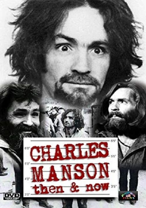 Charles Manson Then & Now - Movie Poster Charles Manson Then & Now - Movie Poster