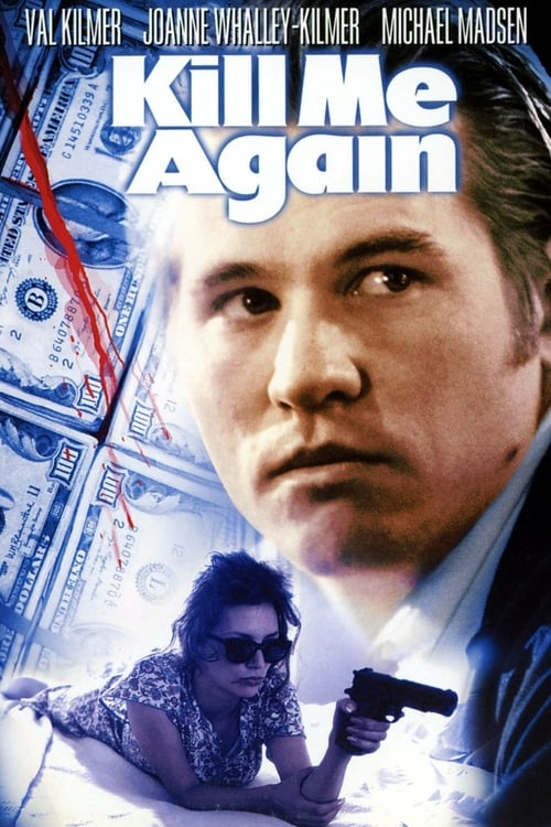 Kill Me Again - Movie Poster Kill Me Again - Movie Poster