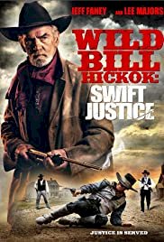 Wild Bill Hickok: Swift Justice - Movie Poster Wild Bill Hickok: Swift Justice - Movie Poster