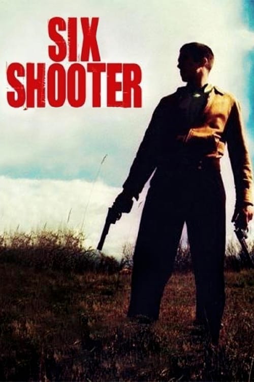 Six Shooter - Movie Poster Six Shooter - Movie Poster