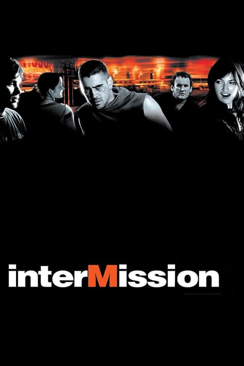 Intermission - Movie Poster Intermission - Movie Poster