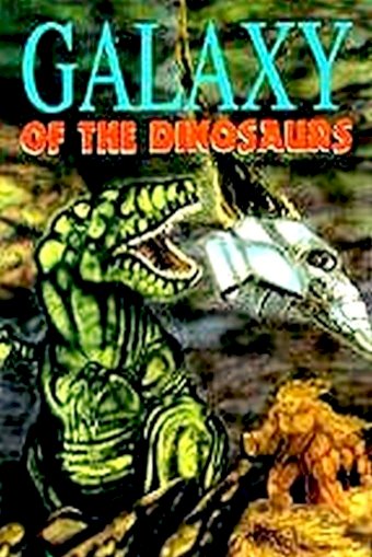 Galaxy of the Dinosaurs - Movie Poster Galaxy of the Dinosaurs - Movie Poster